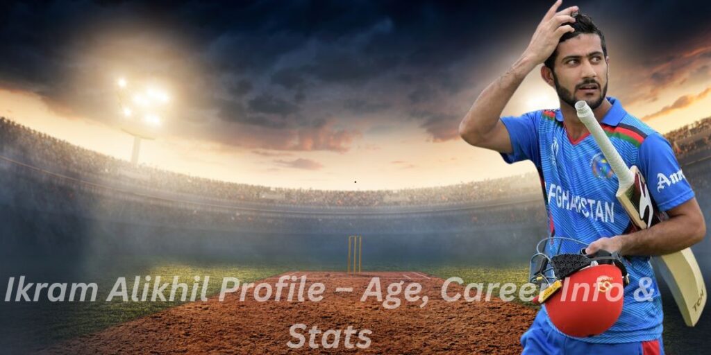Ikram Alikhil Profile – Age, Career Info & Stats