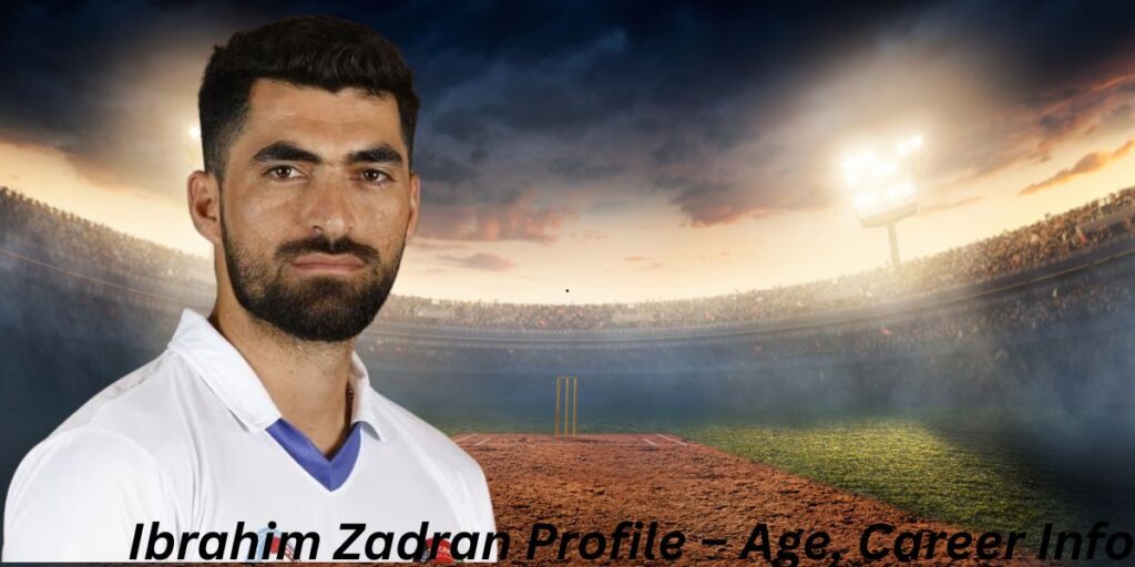 Ibrahim Zadran Profile – Age, Career Info