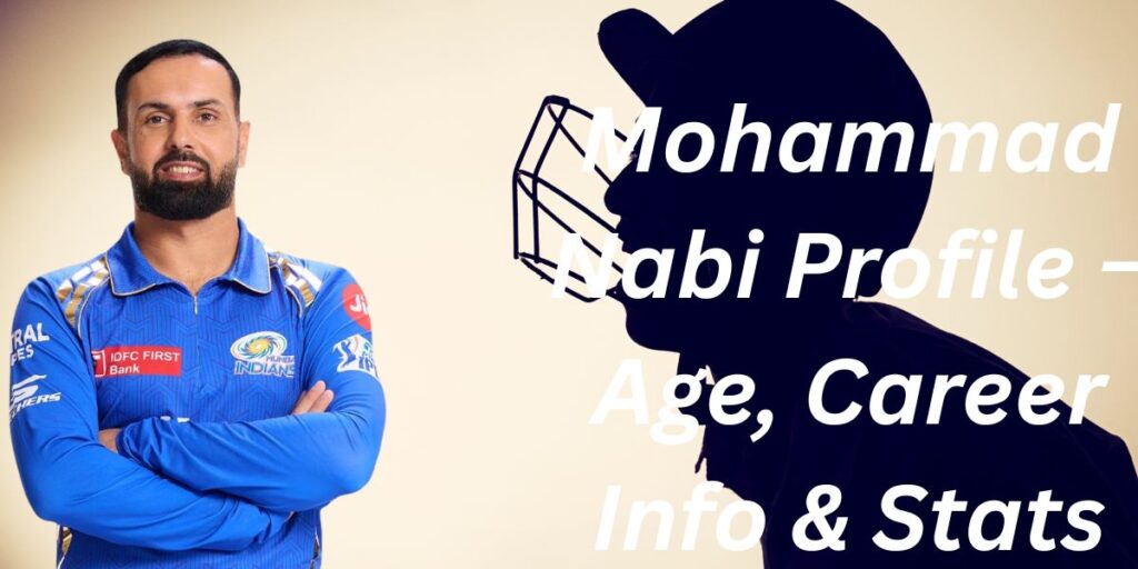 Mohammad Nabi Profile – Age, Career Info & Stats