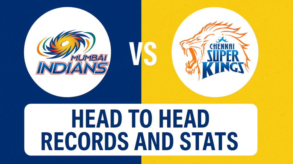 Mumbai Indians vs Chennai Super Kings Head to Head Records and Stats