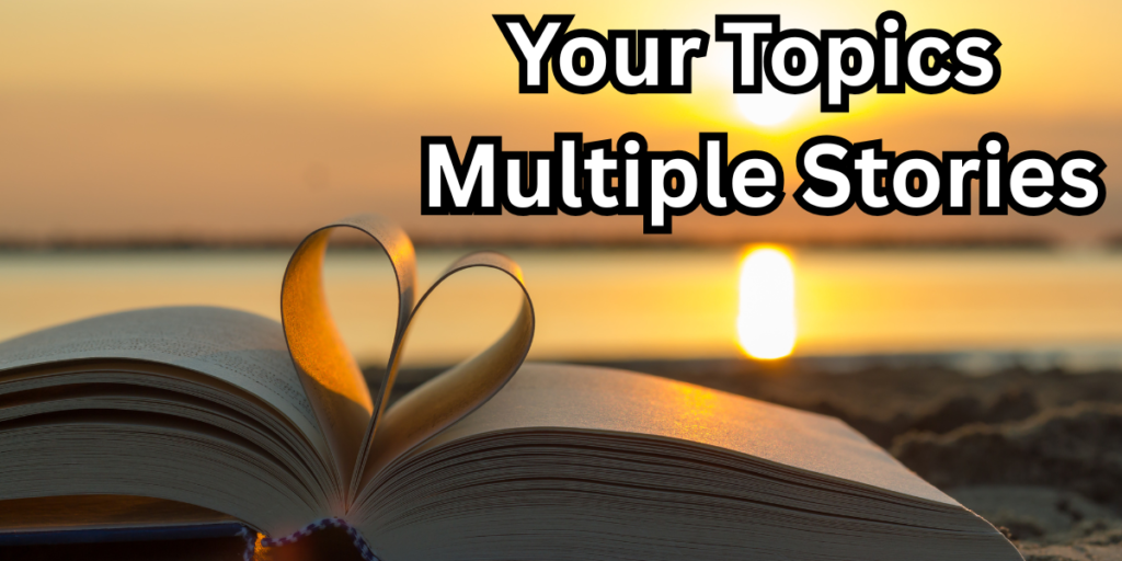 Your Topics | Multiple Stories