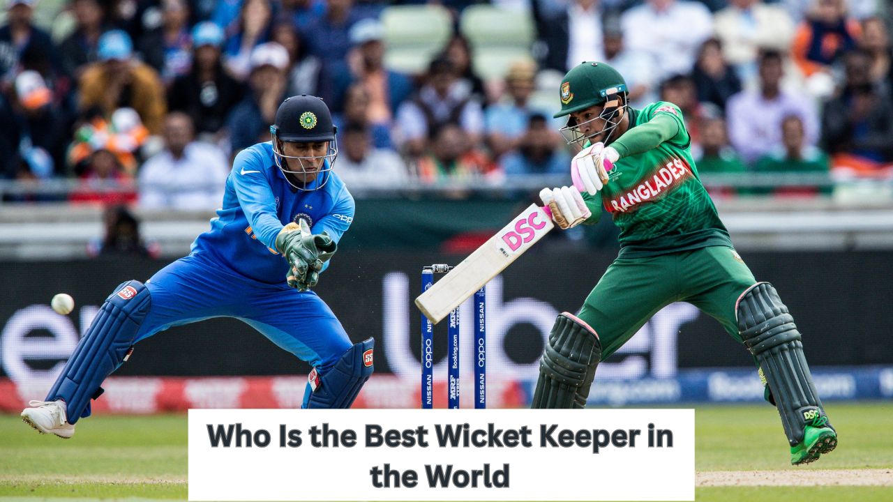 Who Is the Best Wicket Keeper in the World
